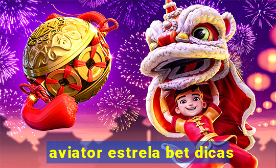 aviator estrela bet dicas